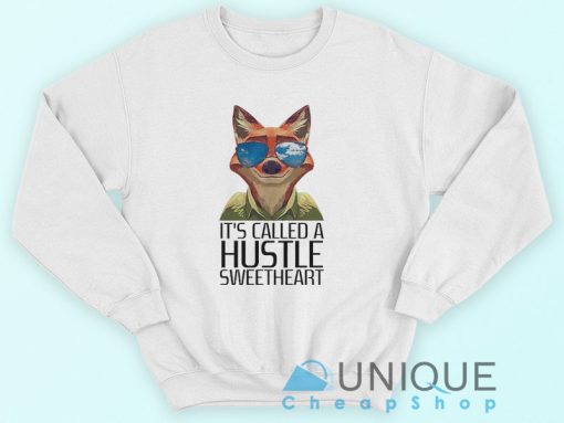 It's Called A Hustle Sweetheart Sweatshirt Zootopia