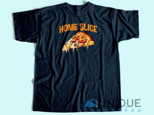 Home slice T-shirt
