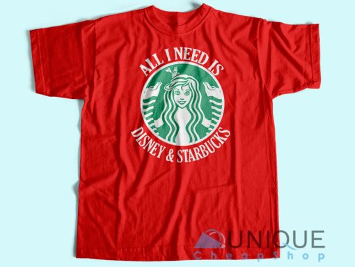 All I Need Is Disney Starbucks T-Shirt Red Unique Cheap T-shirt
