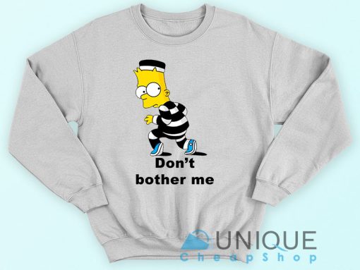 Don't Bother Me Sweatshirt