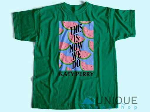 Katy Perry This Is How We Do T-Shirt