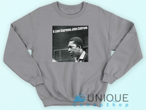 John Coltrane A Love Supreme Album Sweatshirt.