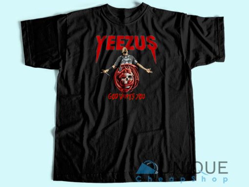 Yeezus God Want You T-Shirt