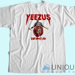 Yeezus God Want You T-Shirt