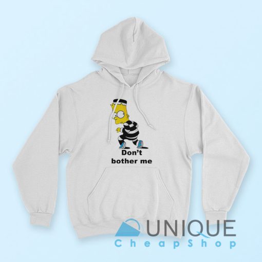 Bart Simpson Don't Bother Me Hoodie
