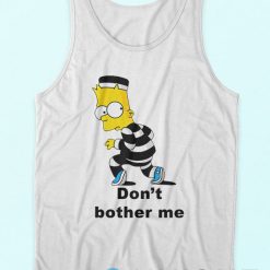 Don't Bother Me Bart Simpson Tank Top