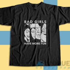 Bad Girl Villains Have More Fun T-Shirt