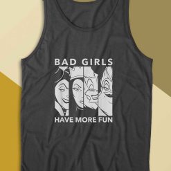 Bad Girl Villains Have More Fun Tank Top Color Black