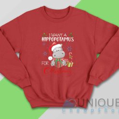 I Want A Hippopotamus For Christmas Sweatshirt Color Red