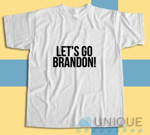 Lets Go Brandon Fuck Joe Biden T-Shirt Color White