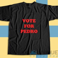 Vote For Pedro T-Shirt Color Black