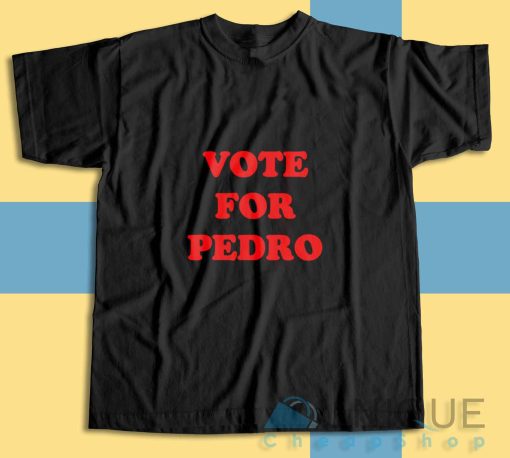 Vote For Pedro T-Shirt Color Black