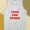 Vote For Pedro Tank Top