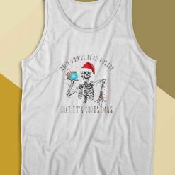 When Youre Dead Inside But Its Christmas Tank Top Color White