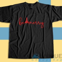 Be Merry T-Shirt Color Black