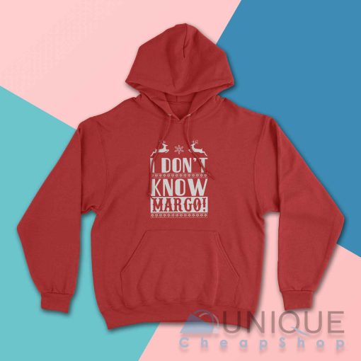 I Dont Know Margo Hoodie Color Red