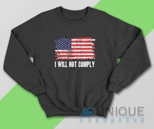 I Will Not Comply Sweatshirt