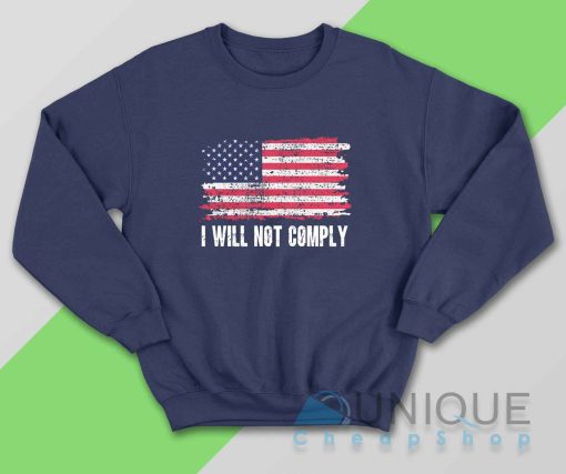 I Will Not Comply Sweatshirt Color Navy