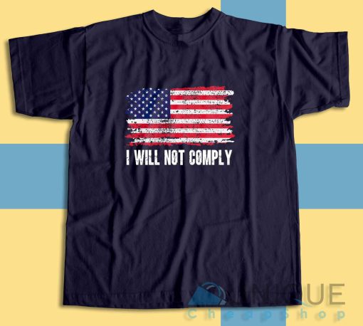 I Will Not Comply T-Shirt Color Navy