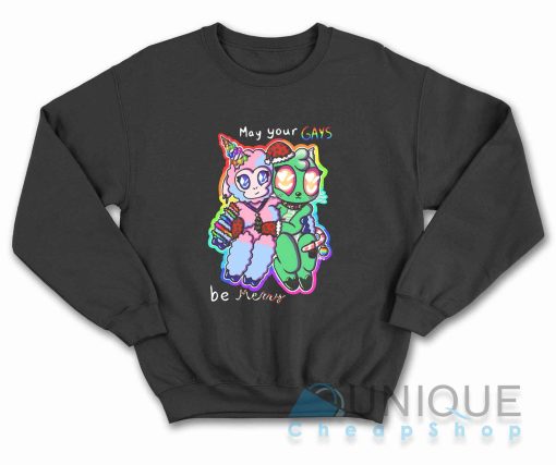 May Your Gays Be Merry Sweatshirt Color Black