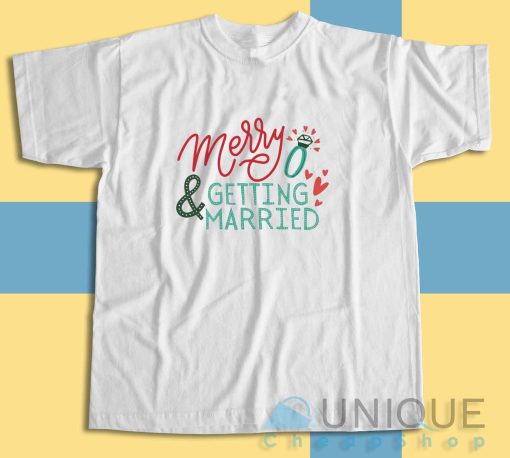 Merry Getting Married T-Shirt