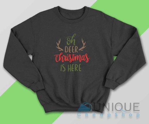 Oh Deer Christmas Is Here Sweatshirt Color Black