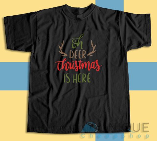 Oh Deer Christmas Is Here T-Shirt Color Black