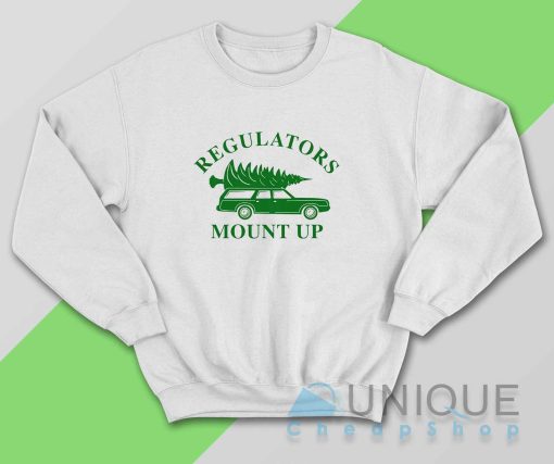 Regulators Mount Up Christmas Sweatshirt