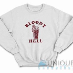 Bloody Hell Sweatshirt