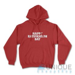 Happy Ratification Day Hoodie Color Red