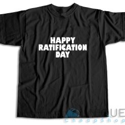 Happy Ratification Day T-Shirt