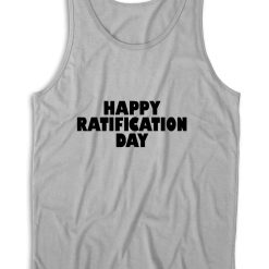 Happy Ratification Day Tank Top Color Grey