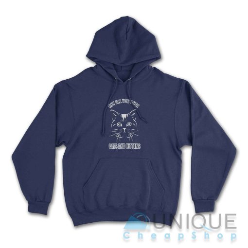 Hey All You Cool Cats And Kittens Hoodie Color Navy
