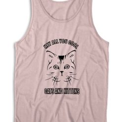 Hey All You Cool Cats And Kittens Tank Top