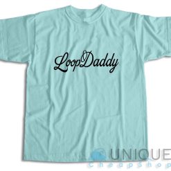 Loop Daddy T-Shirt Color Light Blue