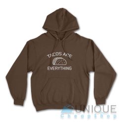 Tacos Are Everything Hoodie Color Brown