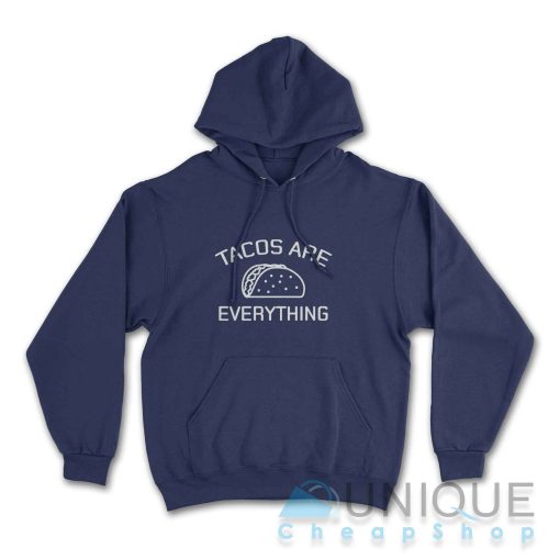 Tacos Are Everything Hoodie Color Navy