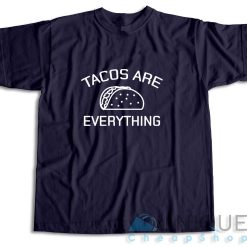 Tacos Are Everything T-Shirt
