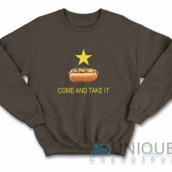 Texas Come And Take It Hot Dog Sweatshirt