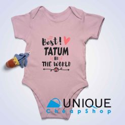 Best Tatum In The World Baby Bodysuits Color Pink