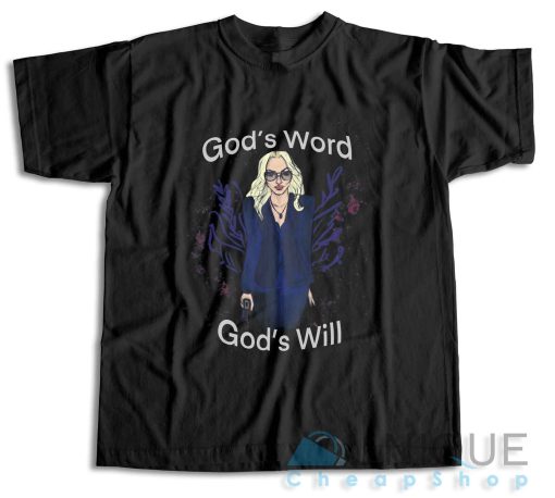 Gods Word Gods Will Euphoria T-Shirt