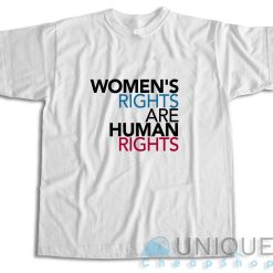 Womens Rights Are Human Rights T-Shirt Color White