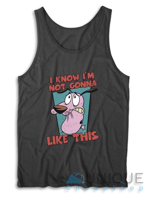 I Know I'm Not Gonna Like This Tank Top
