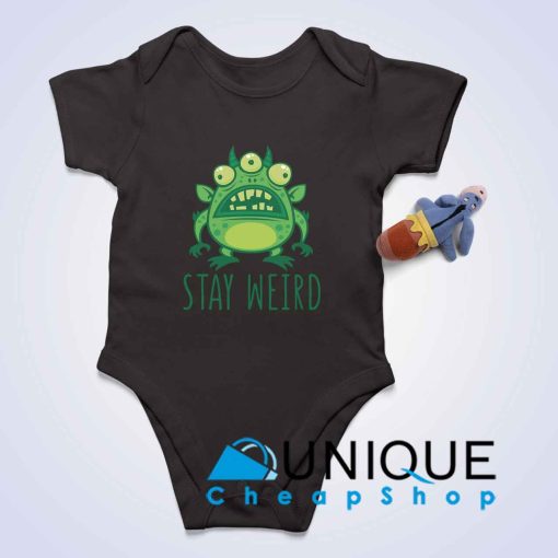 Stay Weird Alien Monster Baby Bodysuits Color Black