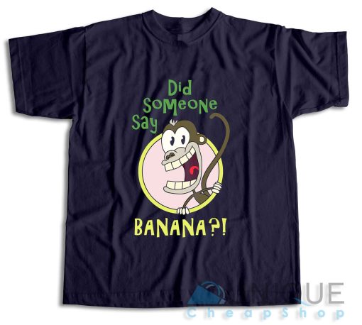 Did Someone Say Banana T-Shirt Color Navy
