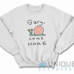 Gary Come Home Sweatshirt Color White