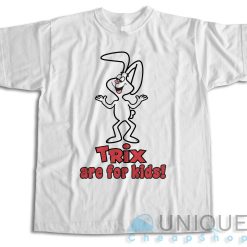 Trix Are For Kids T-Shirt