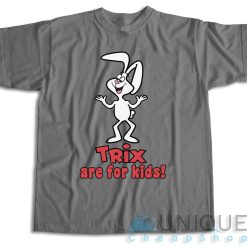 Trix Are For Kids T-Shirt Color Grey