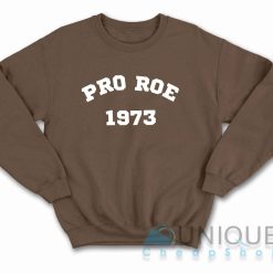 Pro Roe 1973 Sweatshirt Color Brown