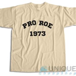 Pro Roe 1973 T-Shirt Color Cream